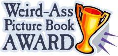 Weird-Ass Picture Book Award